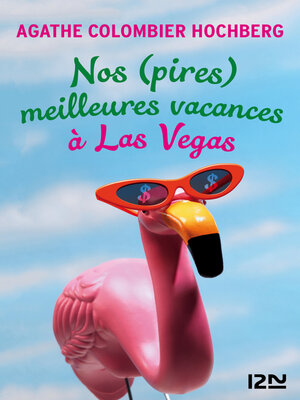 cover image of Nos (pires) meilleures vacances à Las Vegas